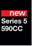 Series 5 590cc